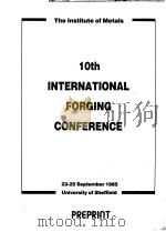 THE INSTITUTE OF METALS 10TH INTERNATIONAL FORGING CONFERENCE PDF电子版封面