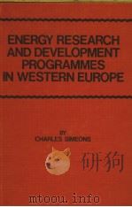 ENERGY RESEARCH AND DEVELOPMENT PROGRAMMES IN WESTERN EUROPE     PDF电子版封面  0444417117  CHARLES SIMEONS 