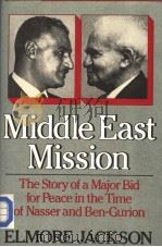 MIDDLE EAST MISSION:THE STORY OF A MAJOR BID FOR PEACE IN THE TIME OF NASSER AND BEN-GURION（ PDF版）
