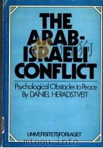 THE ARAB-ISRAELI CONFLICT PSYCHOLOGICAL OBSTACLES TO PEACE PDF电子版封面 8200018229