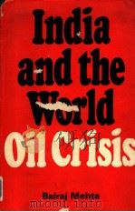 INDIA AND THE WORLD OIL CRISIS   1974  PDF电子版封面     