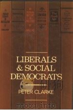 LIBERALS AND SOCIAL DEMOCRATS PDF电子版封面 0521221714 PETER CLARKE