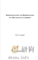 DEMOCRATIZATION AND MODERNIZATION IN A MULTILINGUAL CAMEROON PDF电子版封面 0773422218 GREG O.ASUAGBOR