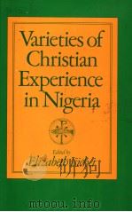 VARIETIES OF CHRISTIAN EXPERIENCE IN NIGERIA     PDF电子版封面  0333310276   