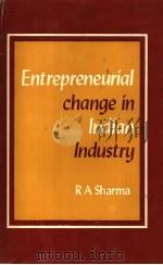 ENTREPRENEURIAL CHANGE IN INDIAN INDUSTRY     PDF电子版封面    R.A..SHARMA 