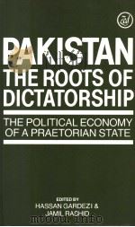 Pakistan:The Roots of Dictatorship (The Political Economy of a Praetorian State)     PDF电子版封面  0862320461   