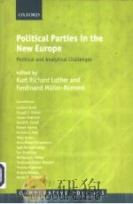 POLITICAL PARTIES IN THE NEW EUROPE POLITICAL AND ANALYTICAL CHALLENGES     PDF电子版封面  0199253226  KURT RICHARD LUTHER  FERDINAND 