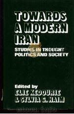TOWARDS A MODERN IRAN PDF电子版封面 0714631450 ELIE KEDOURIE AND SYLVIA G.HAI