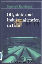 OIL,STATE AND INDUSTRIALIZATION IN LRAN MASSOUD KARSHENAS PDF电子版封面 052138351X