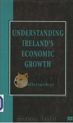 UNDERSTANDING LRELAND'S ECONOMIC GROWTH PDF电子版封面 0333733622 FRANK BARRY