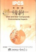 IPCS CONCISE INTERNATIONAL CHEMICAL ASSESSMENT DOCUMENT 44 SILVER AND SILVER COMPOUNDS:ENVIRONMENTAL PDF电子版封面 9241530448