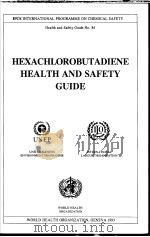 IPCS HEXACHLOROBUTADIENE HEALTH AND SAFETY GUIDE PDF电子版封面 9241510846