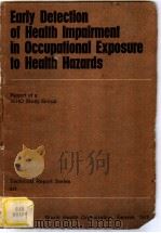 EARLY DETECTION OF HEALTH IMPAIRMENT IN OCCUPATIONAL EXPOSURE TO HEALTH HAZARDS PDF电子版封面 9241205717