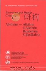 IPCS INTERNATIONAL PROGRAMME ON CHEMICAL SAFETY ENVIRONMENTAL HEALTH CRITERIA 87 ALLETHRINS-ALLETHRI     PDF电子版封面  924154287X   