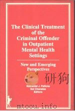 THE CLINICAL TREATMENT OF THE CRIMINAL OFFENDER IN OUTPATIENT MENTAL HEALTH SETTINGS NEW AND EMERGIN（ PDF版）