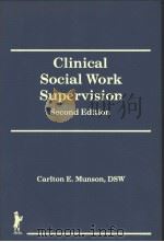 SLINICAL SOCIAL WORK SUPERVISION PDF电子版封面 1560242841 CARLTON E.MUNSON,DSW