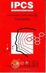 IPCS ENVIRONMENTAL HEALTH CRITERIA 132 TRICHLORFON     PDF电子版封面  9244571322   