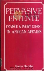 PERVASIVE ENTENTE FRANCE & IVORY COAST IN AFRICAN AFFAIRS（ PDF版）