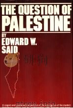 THE QUESTION OF PALESTINE 1980 PDF电子版封面 0812908325 EDWARD W.SAID
