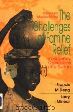 THE CHALLENGES OF FAMINE RELIEF EMERGENCY OPERATIONS IN THE SUDAN PDF电子版封面 081571792X FRANCIS M.DENG LARRY MINEAR