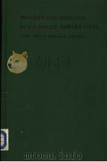 IMAGERY AND IDEOLOGY IN U.S.POLICY TOWARD LIBYA，1969-1982     PDF电子版封面  0822935805  MAHMOUD G.ELWARFALLY 