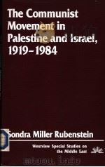 THE COMMUNIST MOVEMENT IN PALESTINE AND ISRAEL,1919-1984 PDF电子版封面 0865318824 SONDRA MILLER RUBENSTEIN