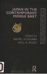 JAPAM IN THE CONTIEMPORARY MIDDLE EAST 1993 PDF电子版封面 0415075211 KAORU SUGIHARA AND J.A.ALLAN