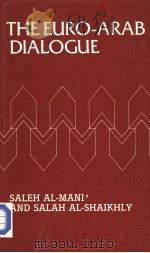 THE EURO-ARAB DIALOGUE 1983 PDF电子版封面 0861873475