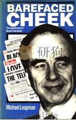 BAREFACED CHEEK THE APOTHEOSIS OF RUPERT MURDOCH   1983  PDF电子版封面  0340282118   