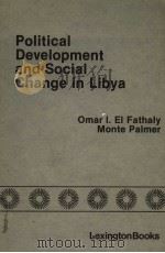 POLITICAL DEVELOPMENT AND SOCIAL CHANGE IN LIBYA   1980  PDF电子版封面  0669014273   