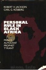 PERSONAL RULE IN BLACK AFRICA 1982 PDF电子版封面 0520041852 ROBERT H.JACKSON AND CARL G.RO