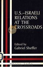 U.S.-ISRAELI RELATIONS AT THE CROSSROADS   1996  PDF电子版封面  0714647470   