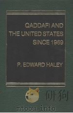 QADDAFI AND THE UNITED STATES SINCE 1969 PDF电子版封面 0030705878 P.EDWARD HALEY