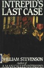 INTREPID'S LAST CASE PDF电子版封面 0718124413 WILLIAM STEVENSON