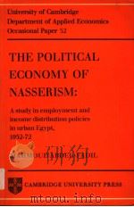 THE POLITICAL ECONOMY OF NASSERISM  A STUDY IN EMPLOYMENT AND INCOME DISTRIBUTION POLICIES IN URBAN     PDF电子版封面  0521294460  MAHMOUD ABDEL-FADIL 