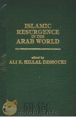ISLAMIC RESURGENCE IN THE ARAB WORLD 1982 PDF电子版封面 0030596734