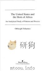 THE UNITED STATES AND THE HORN OF AFRICA  AN ANALYTICAL STUDY OF PATTERN AND PROCESS（1997 PDF版）