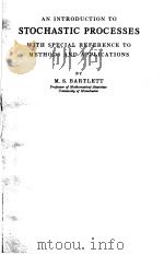 AN INTRODUCTION TO STOCHASTIC PROCESSES PDF电子版封面 M.S.BARTLETT