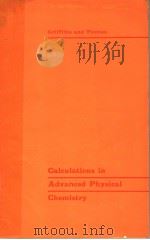 CALCULATIONS IN ADVANCED PHYSICAL CHEMISTRY     PDF电子版封面    P·J·F·GRIFFITHS 