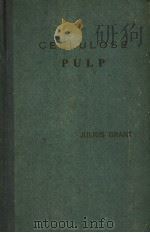 CELLULOSE PULP     PDF电子版封面    JULIUS GRANT M.SC. PH.D. F.R.I 