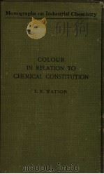 COLOUR IN RELATION TO CHEMICAL CONSTITUTION PDF电子版封面 E·R·WATSON