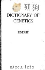 DICTIONARY OF GENETICS PDF电子版封面 R·L·KNIGT