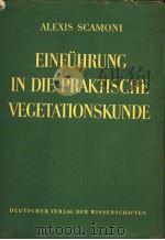 EINFUHRUNG IN DIE PRAKTISCHE VECETATIONSKUNDE     PDF电子版封面    ALEXIS SCAMONI 