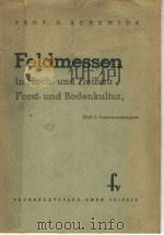 FELDMESSEN IN HOCHUND TIEFBAU FORSTUND BODENKULTUR HEFT 1     PDF电子版封面    G·SCHEWIOR 