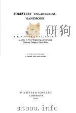 FORESTERS‘ENGINEERING HANDBOOK     PDF电子版封面    E.R.HUGGARD B.A.I. A.M.I.C.E. 