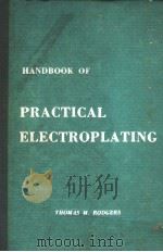 HANDBOOK OF PRACTICAL ELECTROPLATING PDF电子版封面 THOMAS M.RODGERS