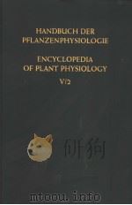 HANDBUCH DER PFLANZENPHYSIOLOGIE ENCYCLOPEDIA OF PLANT PHYSIOLOGY Ⅴ/2 PDF电子版封面 A.PIRSON