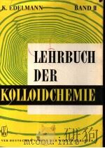 LEHRBUCH DER KOLLOIDCHEMIE BAND II     PDF电子版封面    K.EDELMANN 
