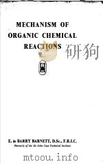 MECHANISM OF ORGANIC CHEMICAL REACTIONS PDF电子版封面 E·DE BARRY BARNETT