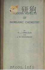 MODERN ASPECTS OF INORGANIC CHEMISTRY PDF电子版封面 H.J.EMELEUS AND J.S.ANDERSON